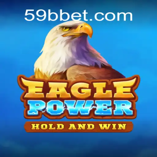 Discover the Thrilling World of EaglePower: Your Guide to the 59BB Oficial Slots Brasil #1