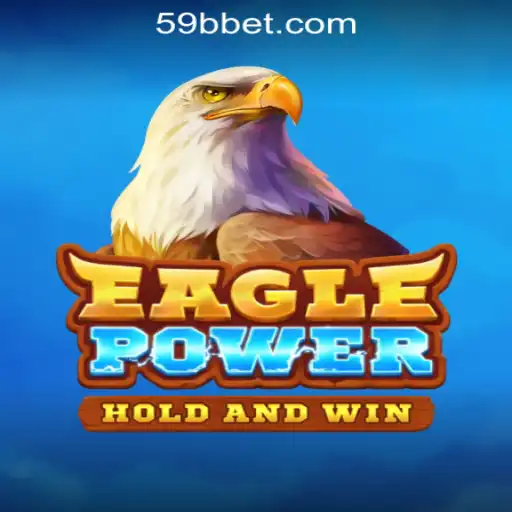 Discover the Thrilling World of EaglePower: Your Guide to the 59BB Oficial Slots Brasil #1