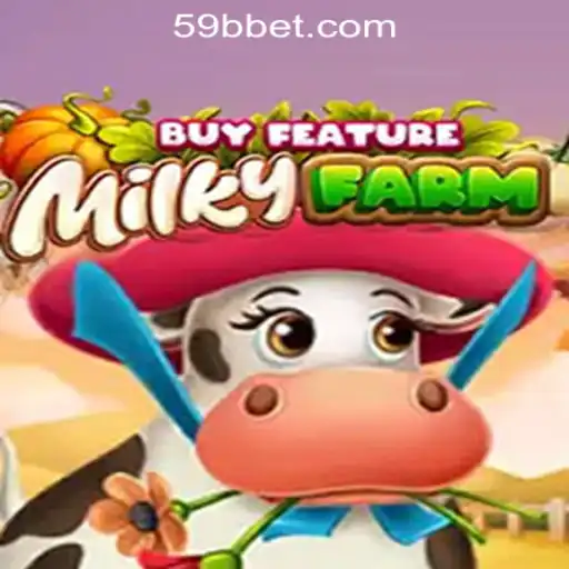 Explore the Exciting World of MilkyFarmBuyFeature - 59BB Official Slots Brasil #1